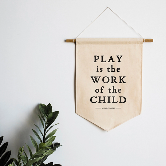 Play Is The Work Of The Child Banner